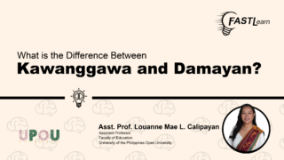 FASTLearn Episode 40 - What is the Difference Between Kawanggawa and Damayan?