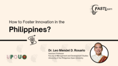 FASTLearn Episode 57 - How to Foster Innovation in the Philippines?