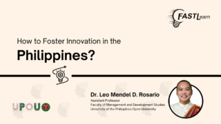 FASTLearn Episode 57 - How to Foster Innovation in the Philippines?