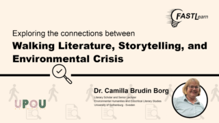 FASTLearn Episode 24 - Exploring the Connections Between Walking Literature, Storytelling, and Environmental Crisis