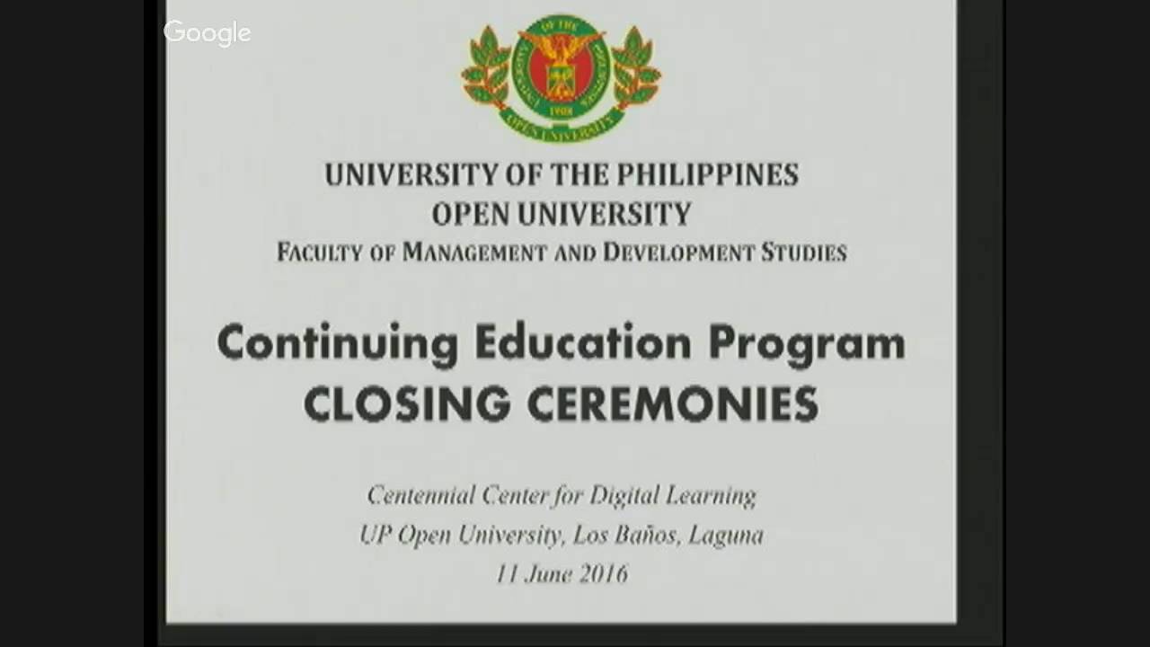Continuing Education Program CLOSING CEREMONIES (11 June 2016) - UPOU ...