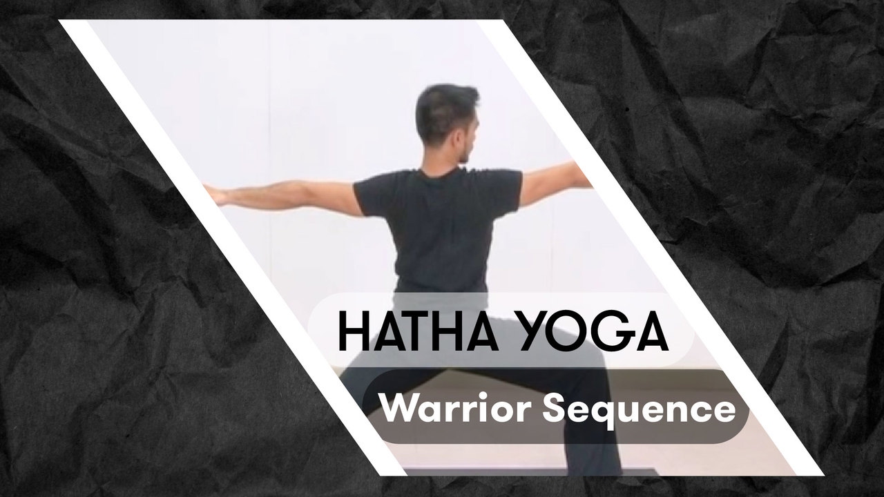 HATHA YOGA Warrior Sequence