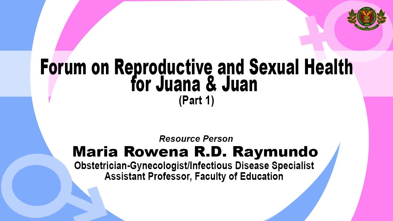 Reproductive and Sexual Health for Juana and Juan | Dr. Maria Rowena Del Rosario-Raymundo