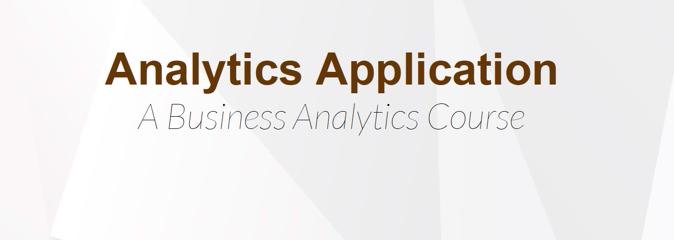 Analytics Application: A Business Analytics Course