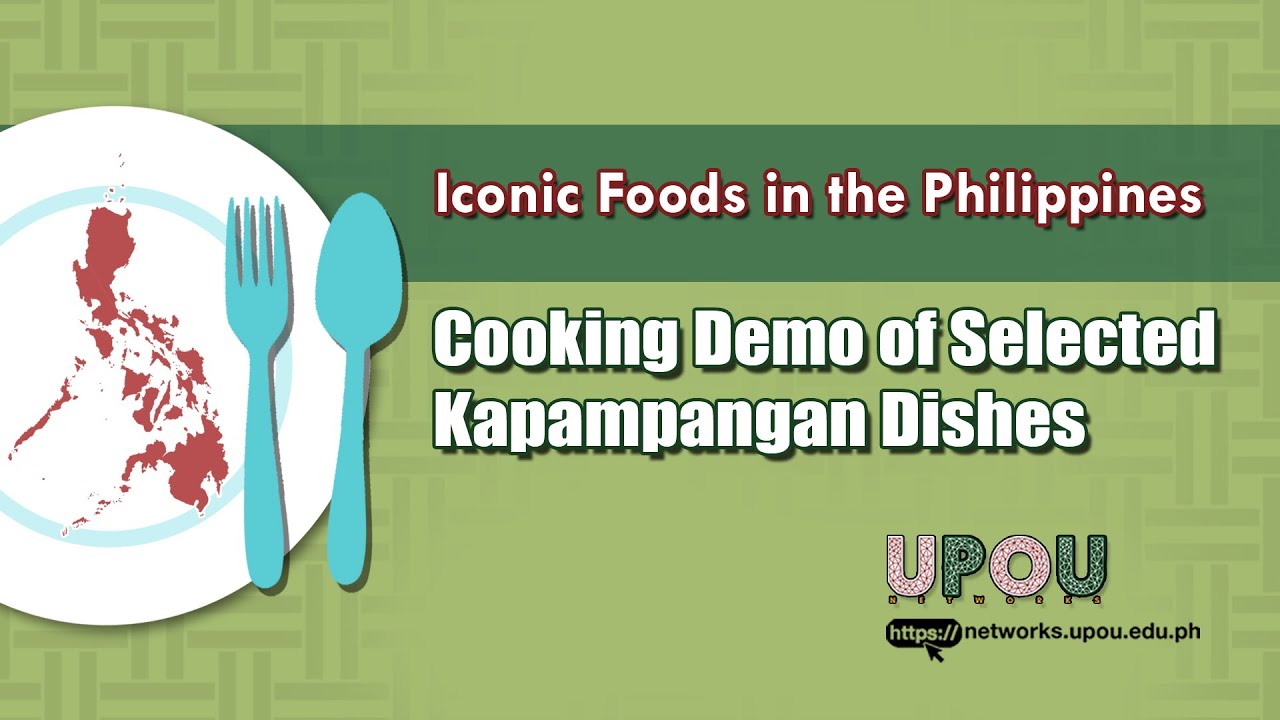 Iconic Foods in the Philippines (Cooking demo of selected Kapampangan Dishes)