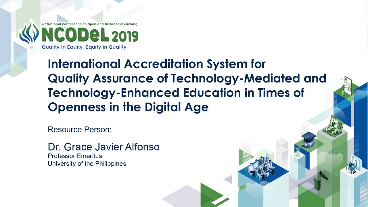 International Accreditation System for Quality Assurance of Technology-Mediated and Technology-Enhanced Education in Times of Openness in the Digital Age | Dr. Grace Javier Alfonso