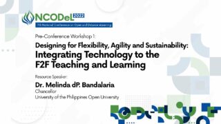 Pre-Conference Workshop 1 - Designing for Flexibility, Agility and Sustainability: Integrating Technology to the F2F Teaching and Learning | Dr. Melinda dP. Bandalaria