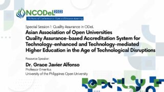 Special Session 1: Quality Assurance in ODeL - Asian Association of Open Universities Quality Assurance-based Accreditation System for Technology-enhanced and Technology-mediated Higher Education in the Age of Technological Disruptions | Dr. Grace Javier Alfonso