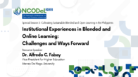 Special Session 5: Cultivating Sustainable Blended and Open Learning in the Philippines – Institutional Experiences in Blended and Online Learning: Challenges and Ways Forward | Dr. Alfredo Fabay