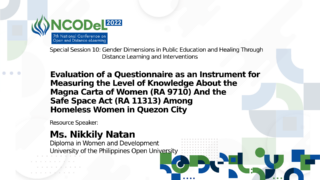Special Session 10: Gender Dimension in Public Education and Healing Through Distance Learning and Interventions - Evaluation of a Questionnaire as an Instrument for  Measuring the Level of Knowledge About  the Magna Carta of Women (RA 9710) And  the Safe Space Act (RA 11313) Among  Homeless Women in Quezon City | Ms. Nikkily Natan