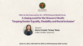 UPOU Women's Month Forum Closing Event: Usaping Gender Equality, Disability, and Social Inclusion
