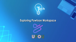 Tech Tips: Exploring Powtoon Workspace