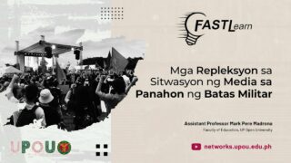 FASTLearn Episode 44 - Mga Repleksyon sa Sitwasyon ng Media sa Panahon ng Batas Militar