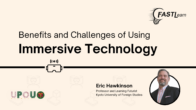 FASTLearn Episode 47 – Benefits and Challenges of Using Immersive Technology