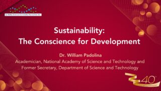 Sustainability: The Conscience for Development | Dr. William Padolina