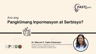 FASTLearn Episode 64 - Ano ang Pangklimang Inpormasyon at Serbisyo?